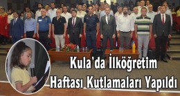 Kula’da İlköğretim Haftası Kutlamaları Yapıldı