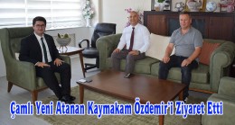 Çamlı Yeni Atanan Kaymakam Özdemir’i Ziyaret Etti