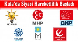 Kula’da Siyasi Hareketlilik Başladı