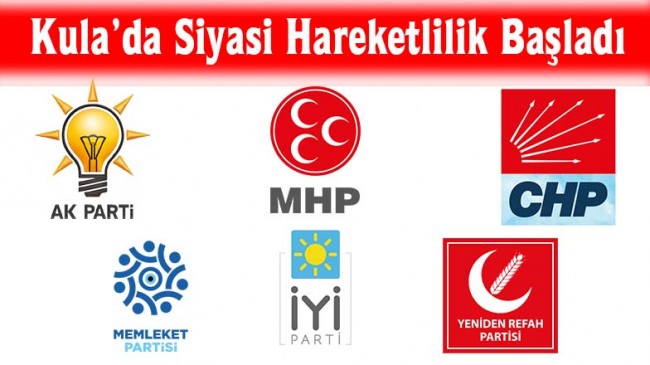 Kula’da Siyasi Hareketlilik Başladı
